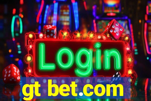 gt bet.com